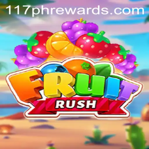 FruitRush: The Exciting Journey in the World of 117ph